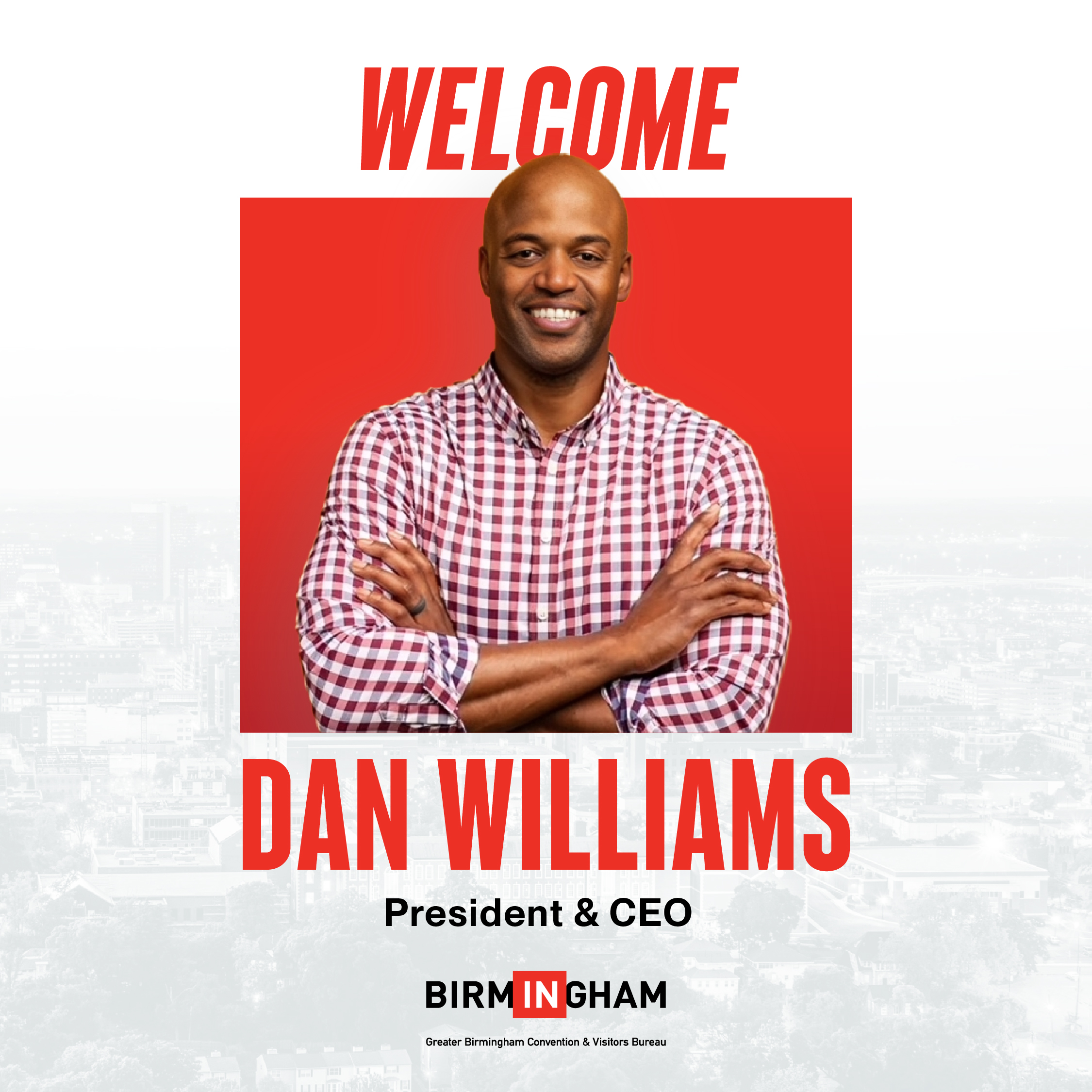 Greater Birmingham Convention and Visitors Bureau Welcomes Dan Williams as New President & CEO